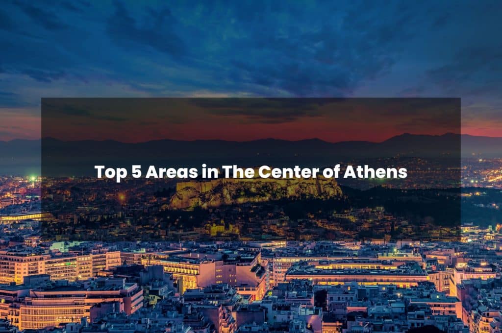 Top 5 Areas in The Center of Athens - Eureka Courses