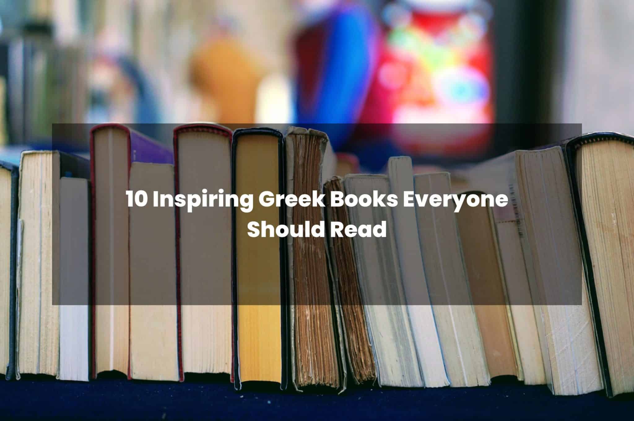 10-inspiring-greek-books-everyone-should-read-eureka-courses