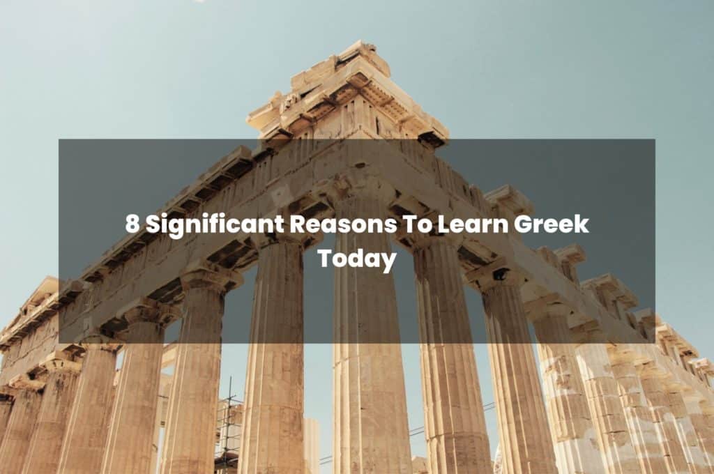 8-significant-reasons-to-learn-greek-today-eureka-courses